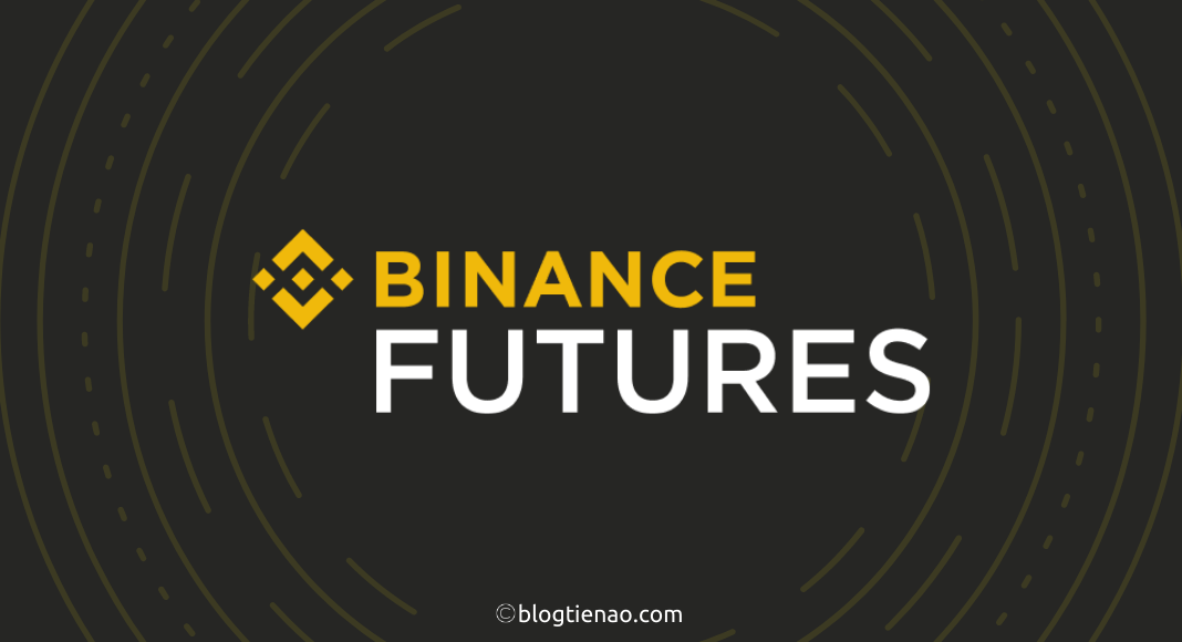 Binance Futures là gì? [Hướng dẫn sử dụng toàn tập từ A-Z]