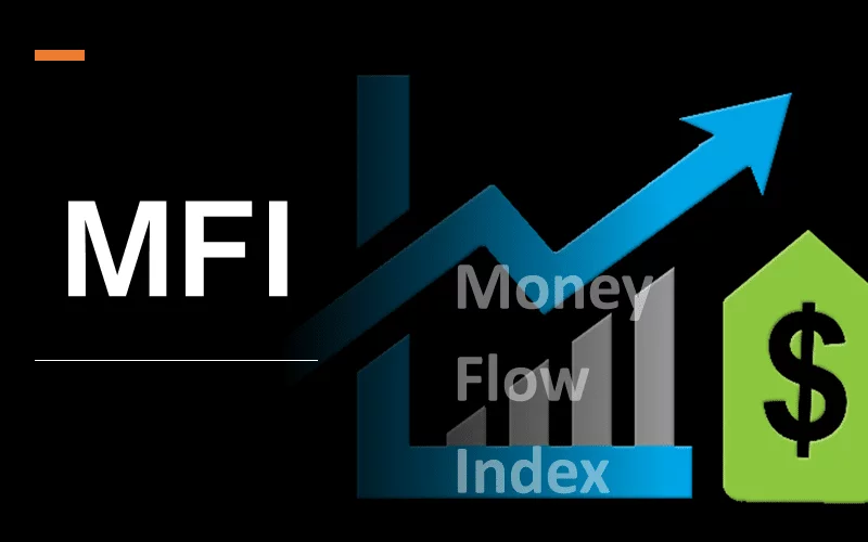 Chỉ báo MFI là gì? Kỹ thuật sử dụng chỉ báo MFI trong giao dịch