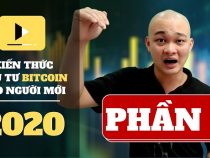 Đầu Tư Crypto (Phần 1) – Kiến Thức Đầu Tư Bitcoin, Crypto Cho Người Mới 2020