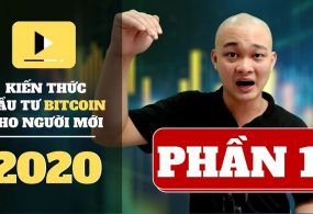 Đầu Tư Crypto (Phần 1) – Kiến Thức Đầu Tư Bitcoin, Crypto Cho Người Mới 2020