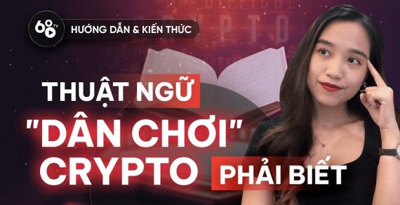 30 thuật ngữ “dân chơi” crypto phải biết – Từ ngữ crypto cơ bản dành cho người mới